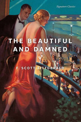 Title: The Beautiful and Damned (Signature Classics), Author: F. Scott Fitzgerald