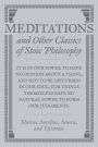 Meditations and Other Classics of Stoic Philosophy