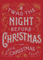 Twas the Night Before Christmas and Other Christmas Tales