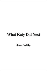 Title: What Katy Did Next, Author: Susan Coolidge