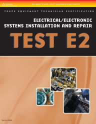 Title: ASE Test Preparation - Truck Equipment Series: Electrical/Electronic Systems Installation and Repair, E2, Author: Cengage Learning