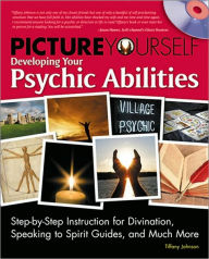 Title: Picture Yourself Developing Your Psychic Abilities, Author: Tiffany Johnson