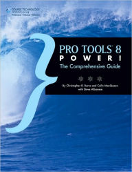 Title: Pro Tools 8 Power!: The Comprehensive Guide, Author: Christopher R. Burns