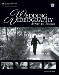 Title: Wedding Videography Start to Finish: Start to Finish, Author: Joanna Silber