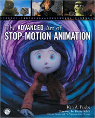 Title: The Advanced Art of Stop-Motion Animation, Author: Ken A. Priebe