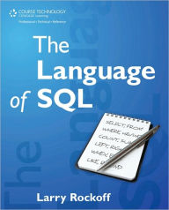 The Language of SQL: How to Access Data in Relational Databases / Edition 1