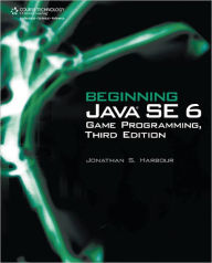 Title: Beginning Java SE 6 Game Programming, Third Edition, Author: Jonathan S. Harbour