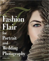 Title: Fashion Flair for Portrait and Wedding Photography, Author: Lindsay Renee Adler