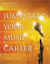 Title: Jumpstart Your Music Career, Author: Simon Cann