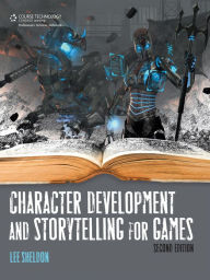 Title: Character Development and Storytelling for Games, Second Edition, Author: Lee Sheldon