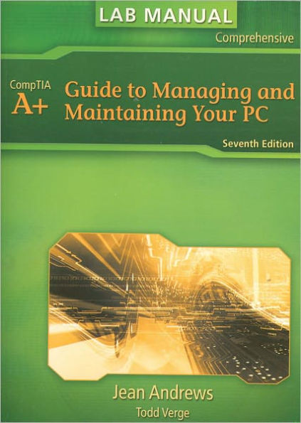 Lab Manual for Andrews' A+ Guide to Managing & Maintaining Your PC / Edition 7