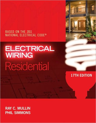 Electrical Wiring Residential / Edition 17 by Ray C. Mullin, Phil
