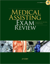 Title: Medical Assisting Exam Review: Preparation for the CMA and RMA Exams / Edition 1, Author: J. P. Cody