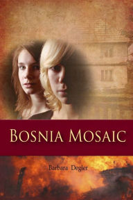 Title: Bosnia Mosaic, Author: Barbara Degler