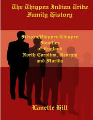 Title: The Thigpen Indian Tribe Family History, Author: Lanette Hill