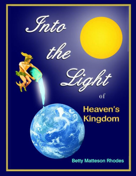 Into the Light: of Heaven's Kingdom