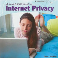 Title: A Smart Kid's Guide to Internet Privacy, Author: David J. Jakubiak