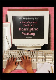 Title: A Step-By-Step Guide to Descriptive Writing, Author: Lauren Spencer