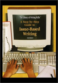 Title: A Step-By-Step Guide to Issue-Based Writing, Author: Lauren Spencer