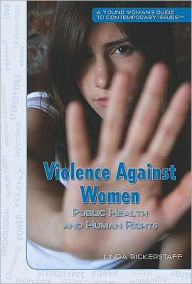 Title: Violence Against Women: Public Health and Human Rights, Author: Linda Bickerstaff