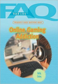 Title: Frequently Asked Questions About Online Gaming Addiction, Author: Holly Cefrey