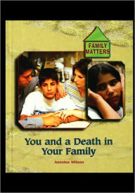 Title: You and a Death in Your Family, Author: Antoine Wilson