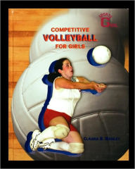 Title: Competitive Volleyball for Girls, Author: Claudia Manley