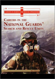 Title: Careers in the National Guards' Search and Rescue Units, Author: Meg Greene