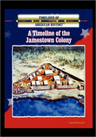 Title: A Timeline of the Jamestown Colony, Author: Janell Broyles