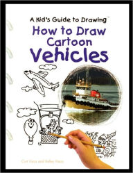 Title: How to Draw Cartoon Vehicles, Author: Curt Visca