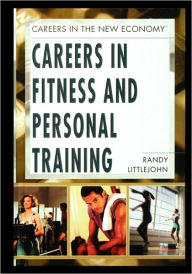 Title: Careers in Fitness and Personal Training, Author: Randy Littlejohn