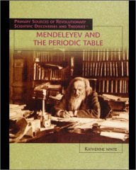 Title: Mendeleyev and the Periodic Table, Author: Katherine White