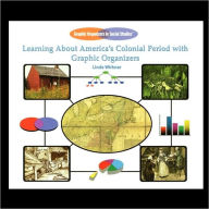Title: Learning about America's Colonial Period with Graphic Organizers, Author: Linda Wirkner