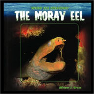 Title: The Moray Eel, Author: Miriam Gross