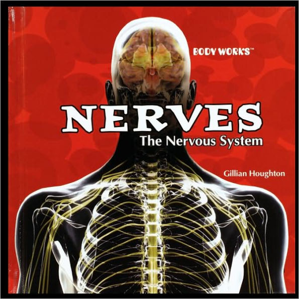 Nerves: The Nervous System