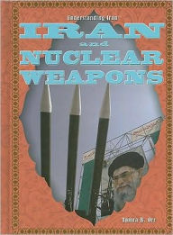 Title: Iran and Nuclear Weapons, Author: Tamra B. Orr