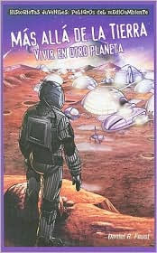 Title: Mas alla de la Tierra: Vivir en otro planeta (After Earth: Living on a Different Planet), Author: Daniel R Faust