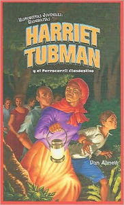 Title: Harriet Tubman y el Ferrocarril Clandestino (Harriet Tubman and the Underground Railroad), Author: Dan Abnett