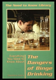 Title: Everything You Need to Know about the Dangers of Binge Drinking, Author: Magdalena Alagna