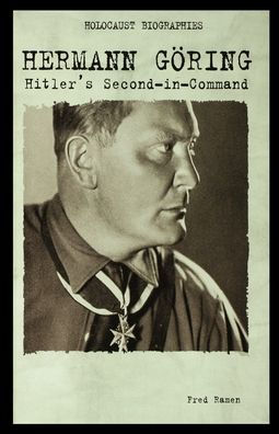 Hermann Goring: Hitler's Second-In-Command