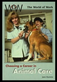 Title: Choosing a Career in Animal Care, Author: Jane Hurwitz