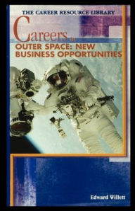 Title: Careers in Outer Space: New Business Opportunities, Author: Edward Willett