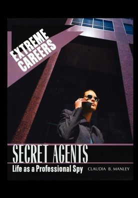 Secret Agents: Life as a Professional Spy