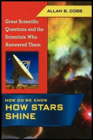 Title: How Do We Know How Stars Shine, Author: Allan Cobb