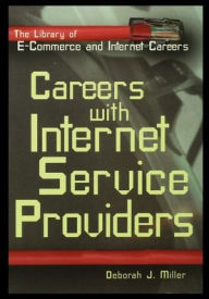 Title: Careers with Internet Service Providers, Author: Deborah Miller