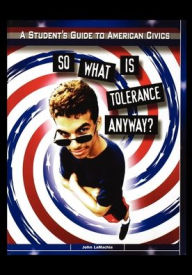 Title: So What Is Tolerance Anyway, Author: John Lamachia