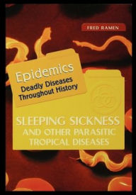 Title: Sleeping Sickness and Other Parasitic Tropical Diseases, Author: Fred Ramen