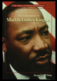 Title: The Assassination of Martin Luther King, Jr., Author: Jacqueline Ching