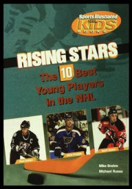 Title: Rising Stars: The 10 Best Young Players in the NHL, Author: Mike Brehm