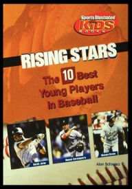 Title: Rising Stars: The 10 Best Young Players in Baseball, Author: Alan Schwarz